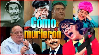 Cómo MURIERON los ACTORES del CHAVO del 8 ¿Quién se murió en el Chavo del Ocho [upl. by Suirad]