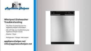 Whirlpool Dishwasher Troubleshooting [upl. by Blane]