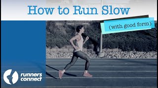 How to Run Slow With Good Form [upl. by Ingmar853]