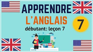 Apprendre langlais débutant leçon 7 [upl. by Amargo642]