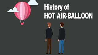 History of Hot Air Balloon [upl. by Eiramassenav841]