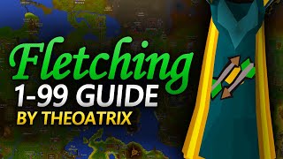 Theoatrixs 199 Fletching Guide OSRS [upl. by Llevart]