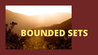 BOUNDED sets  EXAMPLES  How to prove that a set is bounded  Real ANALYSIS [upl. by Ajnot]