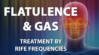 Flatulence amp Gas  RIFE Frequencies Treatment  Energy amp Quantum Medicine with Bioresonance [upl. by Teufert613]