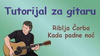 Riblja Corba  Kada padne noc Tutorijal za gitaru [upl. by Odanref190]