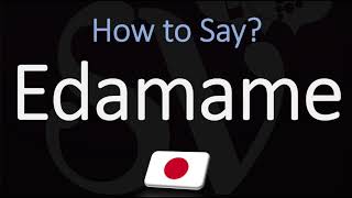 How to Pronounce Edamame CORRECTLY [upl. by Lambard]