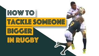 How To TACKLE SOMEONE BIGGER in Rugby [upl. by Territus538]