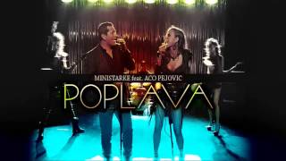 Ministarke ft Aco Pejovic  Poplava [upl. by Lewak583]