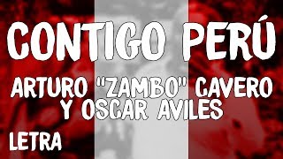 Arturo quotZamboquot Cavero y Oscar Aviles  Contigo Perú LetraLyrics [upl. by Yggep926]