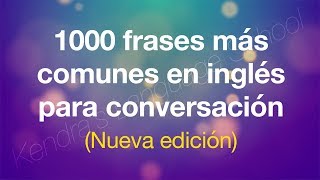 1000 Frases más comunes en inglés para conversación Nueva edición [upl. by Sudbury704]