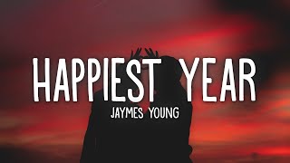 Jaymes Young  Happiest Year Lyrics [upl. by Laddy902]