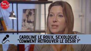 Perte de la libido  Que faire pour retrouver le désir sexuel  Par Caroline Le Roux sexologue [upl. by Garrek]