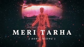 Akhil Redhu  Meri Tarha Official Music Video [upl. by Ximenes]