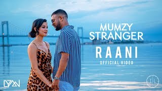 Mumzy Stranger  Raani  OFFICIAL MUSIC VIDEO  VERTIGO [upl. by Jenei]