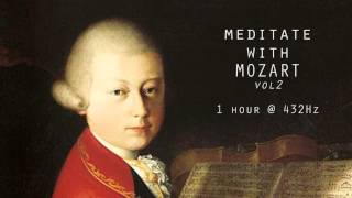 Meditate with Mozart  432Hz Classical Music  Vol 2 [upl. by Tsepmet113]