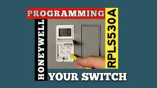 HOW TO PROGRAM YOUR HONEYWELL RPLS530A Switch [upl. by Zehe529]