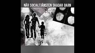 När Socialtjänsten Skadar Barn [upl. by Liane]