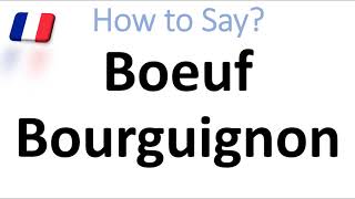 How to Say Boeuf Bourguignon CORRECTLY French Cuisine Pronunciation Beef amp Red Wine Stew [upl. by Aminta]