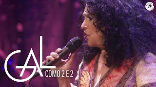 Gal Costa  quotComo 2 e 2quot  Vídeo Oficial Estratosférica Ao Vivo [upl. by Ikuy]