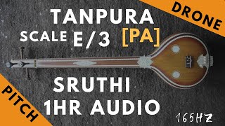 Tanpura Sruthi  Drone  E Scale or 3 Kattai  Pa Panchamam Pancham  165Hz [upl. by Tnattirb486]