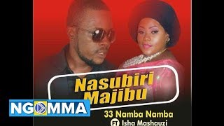 33 Namba Namba Ft Isha Mashauzi  NASUBIRI MAJIBU Official Audio [upl. by Schatz]