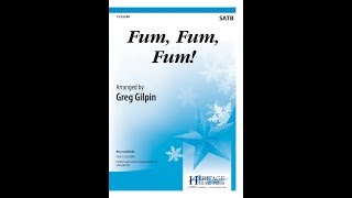 Fum Fum Fum SATB  Greg Gilpin [upl. by Jallier]