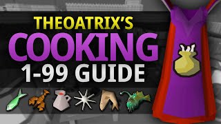 Theoatrixs 199 Cooking Guide OSRS [upl. by Niro653]