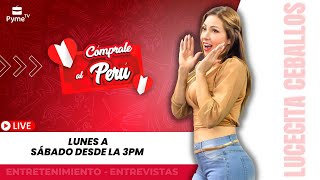 🥳Cómprale al Perú junto a Lucecita Ceballos [upl. by Aes]