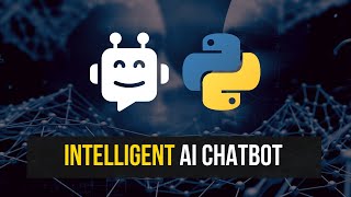 Intelligent AI Chatbot in Python [upl. by Ursas]