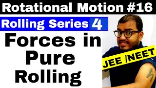 Rotational Motion 16  Rolling Series 4  Forces in PURE Rolling  Pure Rolling IIT JEE MAINS  NEET [upl. by Jessa]