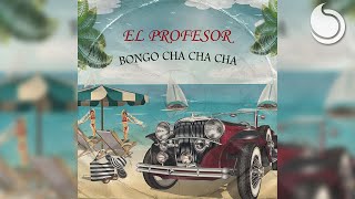 El Profesor  Bongo Cha Cha Cha Summer Anthem Lyric Video [upl. by Yelena]