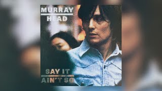 Murray Head  Say It Aint So Joe Remastered 2017 [upl. by Eduard279]