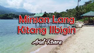 MINSAN LANG KITA IIBIGIN  Ariel Rivera HD Karaoke [upl. by Neelcaj]