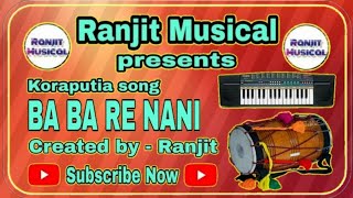 BA BA RE NONI  KORAPUTIA SONG  RANJIT MUSICAL 🔥🔥🔥🔥🔥🔥 [upl. by Maren]