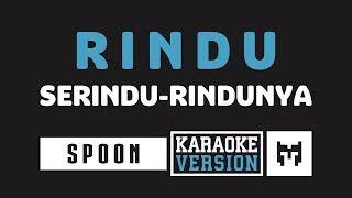 Karaoke  Spoon  Rindu Serindu Rindunya [upl. by Boesch]