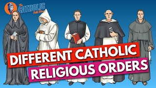 The Differences Between Catholic Religious Orders  The Catholic Talk Show [upl. by Ojyram]