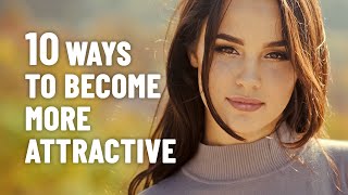 How To Be More Attractive By Improving Your Personality [upl. by Blasien]