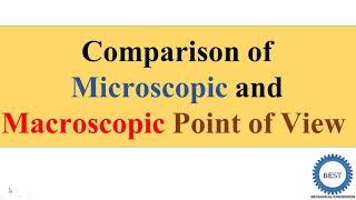 Comparison of Microscopic And Macroscopic Point of View [upl. by Ymorej]