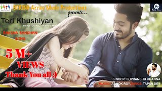 Teri Khushiyan  Raksha Bandhan Song 2024  Ft Kenishaa  Supranshu Khanna  Tapan Dey  Ashok Roy [upl. by Wightman]