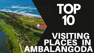 Top 10 Visiting Places In Ambalangoda [upl. by Alva]