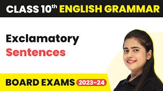 Exclamatory Sentences  Reported Speech  Class 10 English Grammar 202223 [upl. by Blakeley]