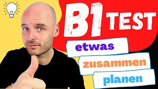 etwas planen  B1 Prüfung  TELC  DTZ [upl. by Hedwiga946]