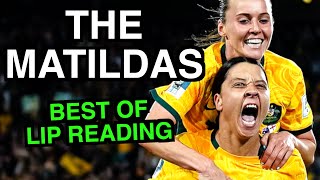 The Matildas  BEST OF LIP READING [upl. by Hiltner559]