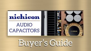 How To Choose Nichicon Audio Capacitors Are They Worth It [upl. by Ahsitahs190]