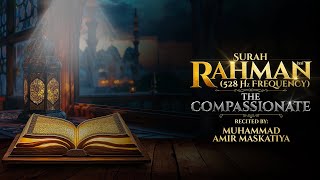 Surah Rahman The Compassionate Surah no 55 in 528 Hz frequency [upl. by Heiskell528]