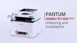 Pantum 4IN1 M6800M7200 SERIES Unboxing Cartridge Installation and Driver Installation [upl. by Ilyssa789]