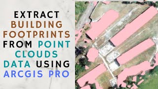 Extract Building Footprints from LIDAR or Photogrammetric Point Clouds Data Using ArcGIS Pro [upl. by Gabby]