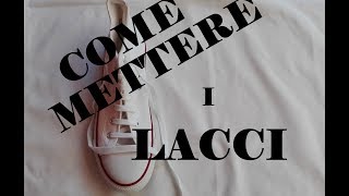 Come mettere i lacci allle scarpe [upl. by Ainnet]