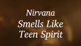 Nirvana  Smells Like Teen Spirit Lyrics [upl. by Prosser950]