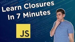 Learn Closures In 7 Minutes [upl. by Gar59]